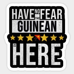 Have No Fear The Papua New Guinean Is Here - Gift for Papua New Guinean From Papua New Guinea Sticker